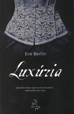 Livro - Luxuria quando achava que era hora de parar... entao ela pediu por mais. - Lua - lua de papel - (leya) Menor preço em Livro - Luxuria quando achava que era hora de parar... entao ela pediu por mais. - Lua - lua de papel - (leya)