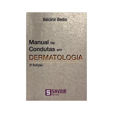 Livro - Manual de Condutas em Dermatologia - Bedin - Roca Menor preço em Livro - Manual de Condutas em Dermatologia - Bedin - Roca