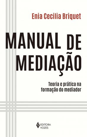 Livro - Manual de mediação - Teoria e prática na formação do mediador Menor preço em Livro - Manual de mediação - Teoria e prática na formação do mediador