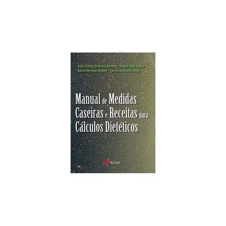 Livro - Manual de Medidas Caseiras e Receitas para Cálculos Dietéticos - Costante - M. books Menor preço em Livro - Manual de Medidas Caseiras e Receitas para Cálculos Dietéticos - Costante - M. books