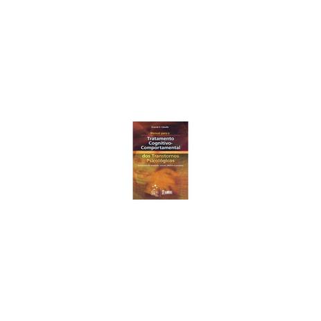 Livro - Manual para o Tratamento Cognitivo Comportamental - Dos Transtornos Psicológicos - Caballo - Santos Menor preço em Livro - Manual para o Tratamento Cognitivo Comportamental - Dos Transtornos Psicológicos - Caballo - Santos