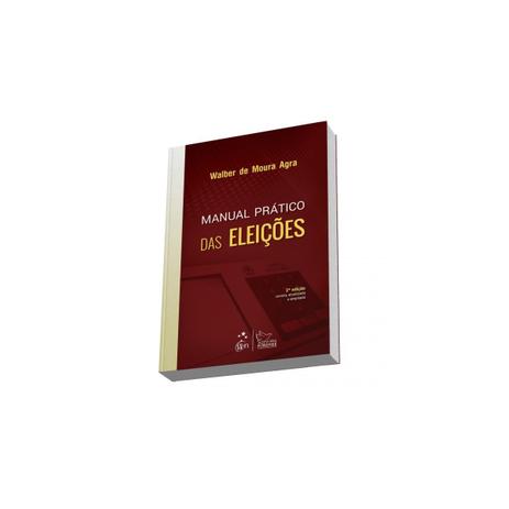 Livro - Manual Prático das Eleições - Agra - Forense Menor preço em Livro - Manual Prático das Eleições - Agra - Forense