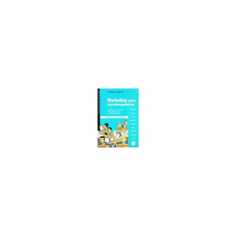 Livro - Marketing Para Não Marqueteiros - Bonavita - Florence Menor preço em Livro - Marketing Para Não Marqueteiros - Bonavita - Florence