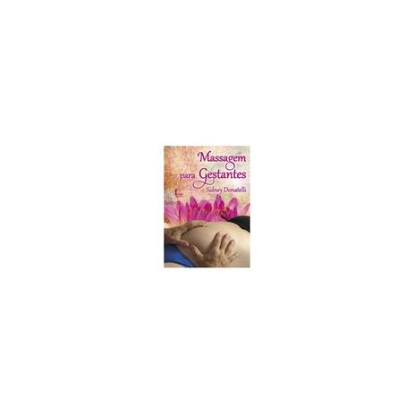 Livro - Massagem Para Gestantes - Donatelli - Ícone Menor preço em Livro - Massagem Para Gestantes - Donatelli - Ícone