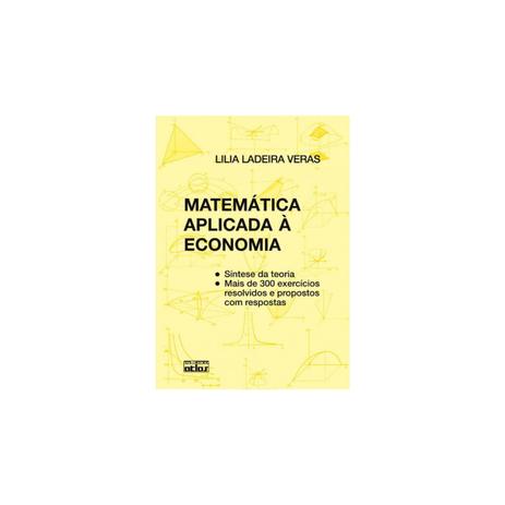 Livro - Matemática Aplicada à Economia - Veras - Atlas Menor preço em Livro - Matemática Aplicada à Economia - Veras - Atlas