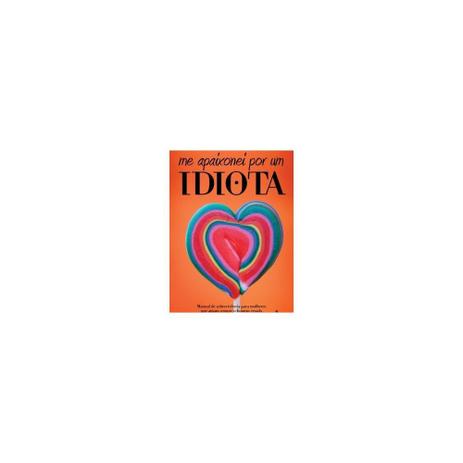Livro - Me apaixonei por um idiota - Matrix - ideia acao Menor preço em Livro - Me apaixonei por um idiota - Matrix - ideia acao