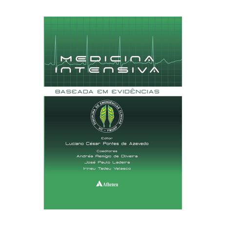 Livro - Medicina Intensiva Baseada em Evidências - FMUSP - Azevedo - Atheneu Menor preço em Livro - Medicina Intensiva Baseada em Evidências - FMUSP - Azevedo - Atheneu
