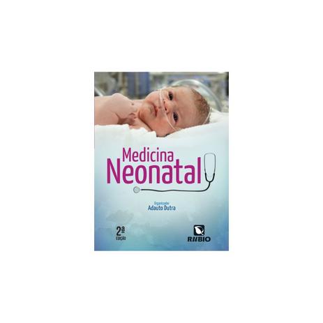 Livro - Medicina Neonatal - Dutra - Rúbio Menor preço em Livro - Medicina Neonatal - Dutra - Rúbio