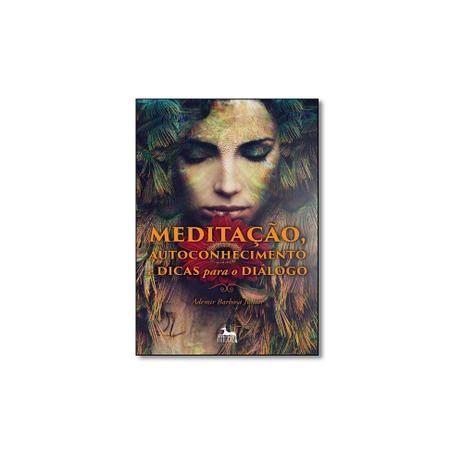 Livro - Meditação, Autoconhecimento e Dicas Para o Diálogo - Editora Menor preço em Livro - Meditação, Autoconhecimento e Dicas Para o Diálogo - Editora