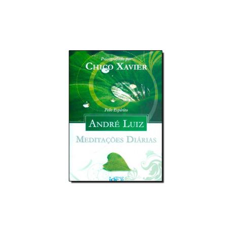 Livro - Meditações Diárias - André Luiz - Ide é boa?