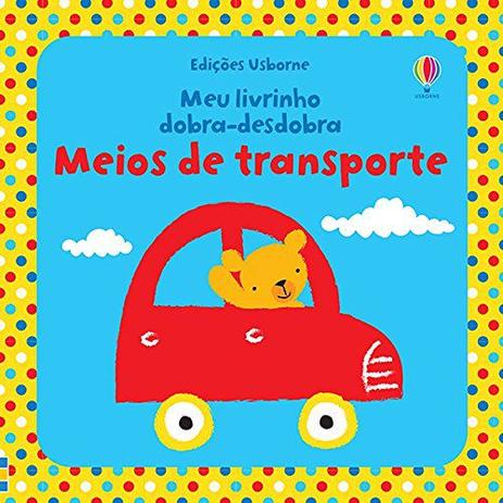 Livro - Meios de transporte : Meu livrinho dobra-desdobra Menor preço em Livro - Meios de transporte : Meu livrinho dobra-desdobra