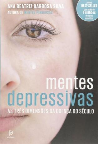 Livro - Mentes depressivas - As três dimensões da doença do século Menor preço em Livro - Mentes depressivas - As três dimensões da doença do século