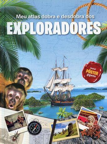 Livro - Meu atlas dobra e desdobra dos Exploradores Menor preço em Livro - Meu atlas dobra e desdobra dos Exploradores
