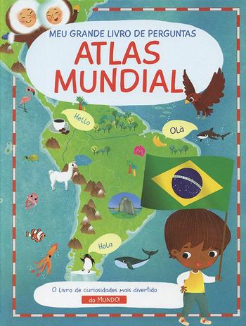 Livro - Meu grande livro de perguntas : Atlas Mundial Menor preço em Livro - Meu grande livro de perguntas : Atlas Mundial