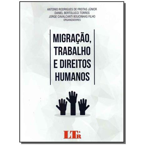 Livro - Migracao, Trabalho E Direitos Humanos 01Ed/17 - Ltr editora Menor preço em Livro - Migracao, Trabalho E Direitos Humanos 01Ed/17 - Ltr editora