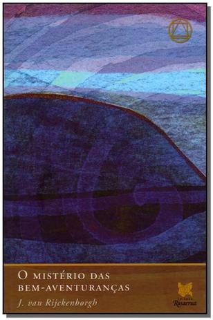 Livro - Misterio Das Bem-Aventurancas,O - Rosacruz Menor preço em Livro - Misterio Das Bem-Aventurancas,O - Rosacruz