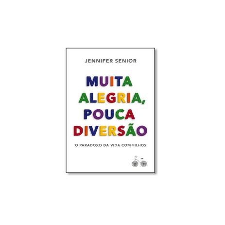 Livro - Muita alegria, pouca diversao o paradoxo da vida com filhos - Editora Menor preço em Livro - Muita alegria, pouca diversao o paradoxo da vida com filhos - Editora