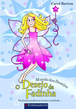 Livro - Mundo Dos Desejos - O Desejo Da Fadinha Menor preço em Livro - Mundo Dos Desejos - O Desejo Da Fadinha