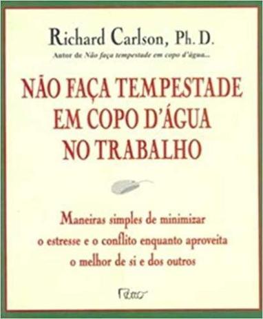 Livro - Não faça tempestade em copo d'água no trabalho Menor preço em Livro - Não faça tempestade em copo d'água no trabalho