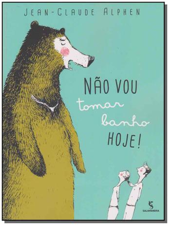 Livro - Nao Vou Tomar Banho Hoje - Moderna Menor preço em Livro - Nao Vou Tomar Banho Hoje - Moderna