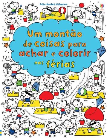 Livro - Nas férias : Um montão de coisas para achar e color Menor preço em Livro - Nas férias : Um montão de coisas para achar e color