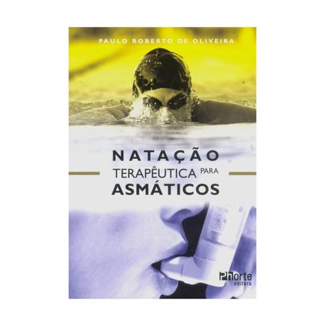 Livro - Natação Terapêutica para Asmáticos - Oliveira - Phorte Menor preço em Livro - Natação Terapêutica para Asmáticos - Oliveira - Phorte