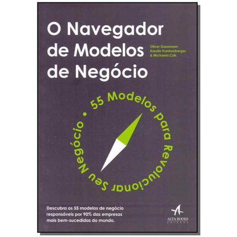 Livro - Navegador De Modelos De Negocio, O - Alta books Menor preço em Livro - Navegador De Modelos De Negocio, O - Alta books
