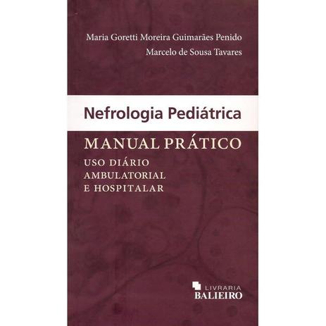 Livro - Nefrologia Pediátrica - Manual Prático - Penido - Balieiro Menor preço em Livro - Nefrologia Pediátrica - Manual Prático - Penido - Balieiro