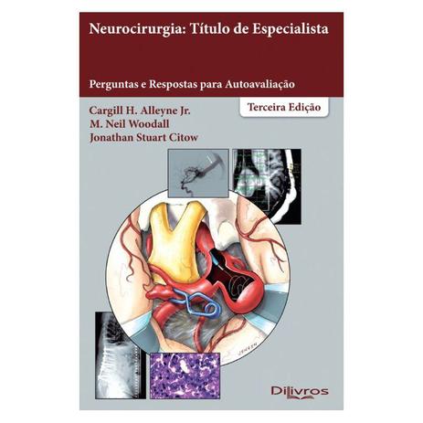 Livro - Neurocirurgia: Título de Especialista - Alleyne - Dilivros Menor preço em Livro - Neurocirurgia: Título de Especialista - Alleyne - Dilivros