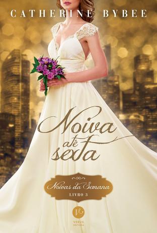 Livro - Noiva até sexta (Vol. 3 Noivas da Semana) Menor preço em Livro - Noiva até sexta (Vol. 3 Noivas da Semana)