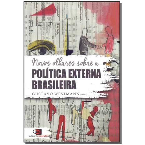 Livro - Novos Olhares Sobre A Politica Externa Brasileira - Contexto Menor preço em Livro - Novos Olhares Sobre A Politica Externa Brasileira - Contexto