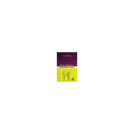 Livro - Nutrição e Metabolismo em Cirurgia Metabólica e Bariátrica - Coopini - Rúbio Menor preço em Livro - Nutrição e Metabolismo em Cirurgia Metabólica e Bariátrica - Coopini - Rúbio