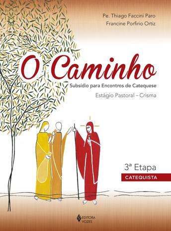 Livro - O Caminho - Estágio Pastoral Crisma 3a. etapa catequista Menor preço em Livro - O Caminho - Estágio Pastoral Crisma 3a. etapa catequista