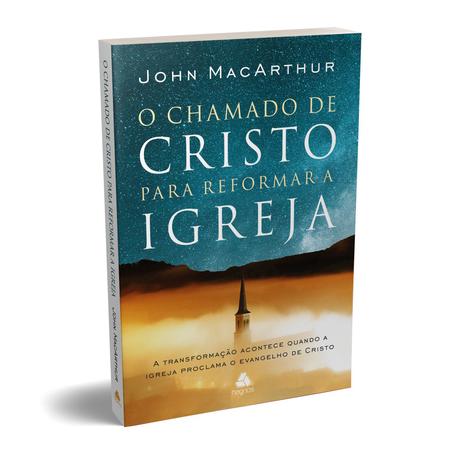 Livro - O CHAMADO DE CRISTO PARA REFORMAR A IGREJA Menor preço em Livro - O CHAMADO DE CRISTO PARA REFORMAR A IGREJA