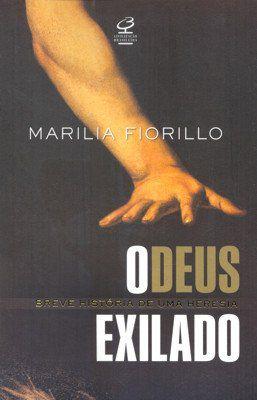 Livro - O DEUS EXILADO : UMA BREVE HISTÓRIA DE UMA HERESIA Menor preço em Livro - O DEUS EXILADO : UMA BREVE HISTÓRIA DE UMA HERESIA