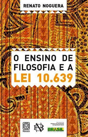 Livro - O Ensino De Filosofia E A Lei 10639 Menor preço em Livro - O Ensino De Filosofia E A Lei 10639