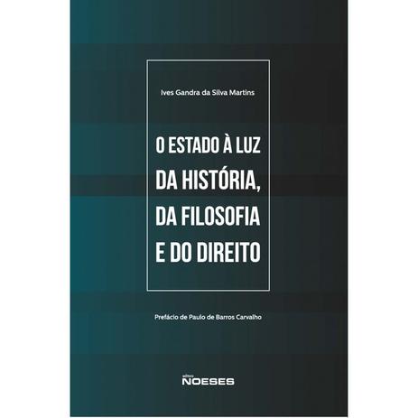 Livro - O Estado à Luz da História, da Filosofia e do Direito - Martins - Noeses Menor preço em Livro - O Estado à Luz da História, da Filosofia e do Direito - Martins - Noeses