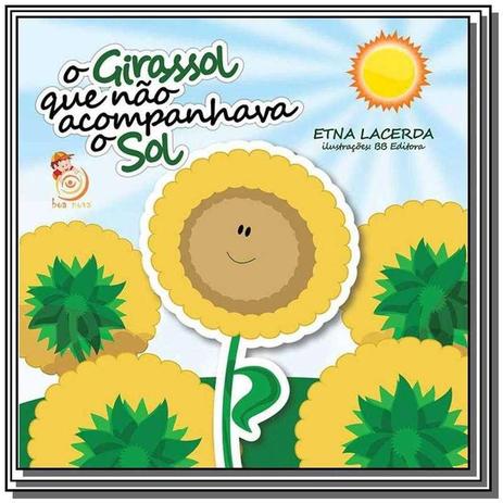 Livro - O girassol que não acompanhava o sol Menor preço em Livro - O girassol que não acompanhava o sol