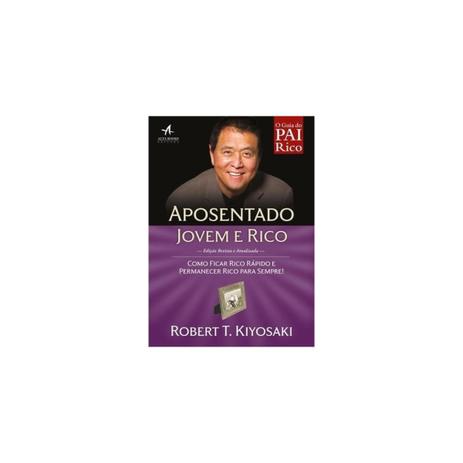 Livro -O Guia do Pai Rico - Aposentado Jovem e Rico - Como Ficar Rico Rápido e Permanecer Rico Para Sempre! - kiyosaki - Alta books é boa?