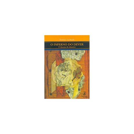 Livro - O Inferno do Dever - O discurso Obsessivo - Lachaud - Do Autor Menor preço em Livro - O Inferno do Dever - O discurso Obsessivo - Lachaud - Do Autor