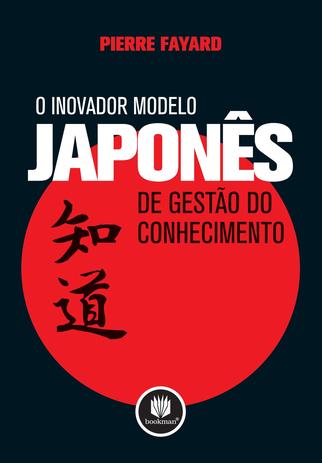 Livro - O Inovador Modelo Japonês de Gestão do Conhecimento Menor preço em Livro - O Inovador Modelo Japonês de Gestão do Conhecimento