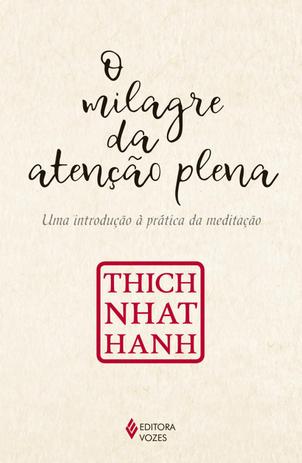 Livro - O Milagre da atenção plena - Uma introdução à prática da meditação Menor preço em Livro - O Milagre da atenção plena - Uma introdução à prática da meditação
