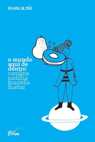 Livro - O mundo aqui de dentro Menor preço em Livro - O mundo aqui de dentro