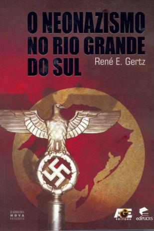 Livro - O neonazismo no Rio Grande do Sul Menor preço em Livro - O neonazismo no Rio Grande do Sul