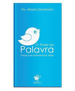 Livro o poder da palavra padre alberto gambarini - Editora Agape Menor preço em Livro o poder da palavra padre alberto gambarini - Editora Agape