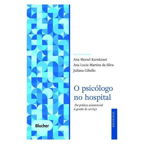 Livro - O Psicólogo no Hospital - Da Prática Assistencial à Gestão de Serviço - Kernkraut Menor preço em Livro - O Psicólogo no Hospital - Da Prática Assistencial à Gestão de Serviço - Kernkraut