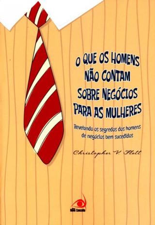 Livro - O que os homens não contam sobre negócios para as mulheres é ruim? Livro - O que os homens não contam sobre negócios para as mulheres é boa?