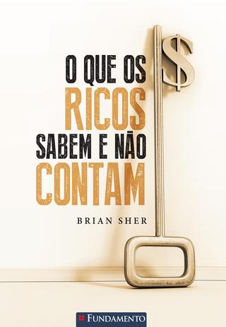 Livro - O Que Os Ricos Sabem E Não Contam - 2ª Edição Menor preço em Livro - O Que Os Ricos Sabem E Não Contam - 2ª Edição