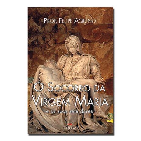 Livro o socorro da virgem maria e as suas sete dores: o socorro materno - felipe aquino - Cleofas Menor preço em Livro o socorro da virgem maria e as suas sete dores: o socorro materno - felipe aquino - Cleofas