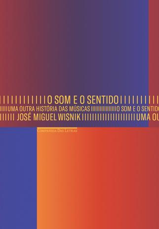 Livro - O som e o sentido - Uma outra história das músicas Menor preço em Livro - O som e o sentido - Uma outra história das músicas